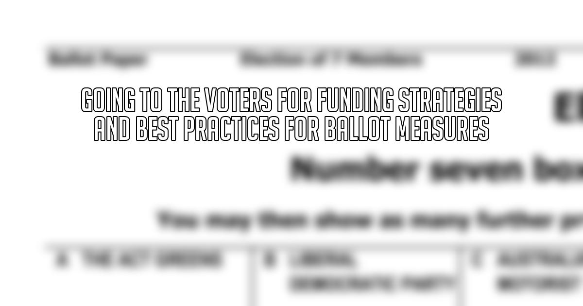 Going to the Voters for Funding Strategies and Best Practices for Ballot Measures